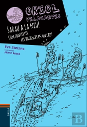 Sarau A La Neu!. Com Convertir Les Vacances En Un Caos