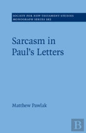 Sarcasm In Paulâ€™S Letters