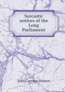 Sarcastic Notices Of The Long Parliament