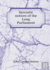 Sarcastic Notices Of The Long Parliament