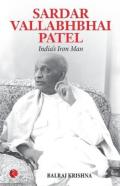 Sardar Vallabhabhai Patel India'S Iron Man