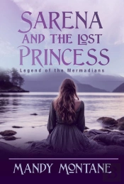 Sarena And The Lost Princess: Legend Of The Mermadians