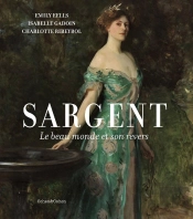 Sargent : Le Beau Monde Et Son Revers