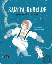 Sarita Rebelde quer ser Astronauta