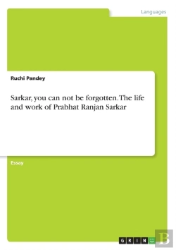 Bertrand.pt - Sarkar, You Can Not Be Forgotten. The Life And Work Of Prabhat Ranjan Sarkar