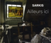 Sarkis ; Ailleurs Ici