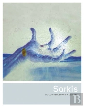 Sarkis ; Au Commencement Le Toucher