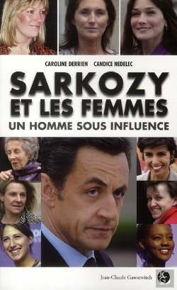 Bertrand.pt - Sarkozy Et Les Femmes ; Un Homme Sous Influence