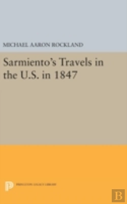 Bertrand.pt - Sarmiento'S Travels In The U.S. In 1847