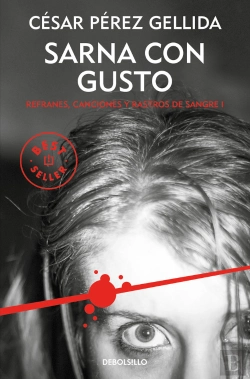 Bertrand.pt - Sarna Con Gusto (Refranes, Canciones Y Rastros De Sangre 1)