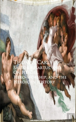 Bertrand.pt - Sartor Resartus, And On Heroes, Hero-Worship, And The Heroic In History