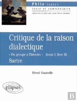 Bertrand.pt - Sartre, Critique De La Raison Dialectique Tome I, Livre Ii 'Du Groupe À L'Histoire'