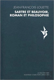 Sartre Et Beauvoir, Roman Et Philosophie