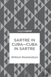 Sartre In Cubaâ€“Cuba In Sartre