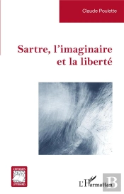 Sartre, L'Imaginaire Et La Liberté