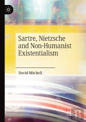 Sartre, Nietzsche And Non-Humanist Existentialism