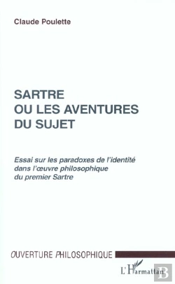 Bertrand.pt - Sartre Ou Les Aventures Du Sujet ; Essai Sur Les Paradoxes De L'Identite Dans L'Oeuvre Philosophique Du Premier Sartre
