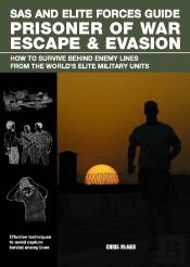 Sas And Elite Forces Guide Prisoner Of War Escape & Evasion