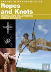 Sas And Elite Forces Guide To Ropes And Knots