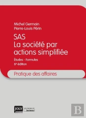 Sas - La Societe Par Actions Simplifie, 6eme Ed.