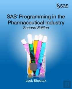 Bertrand.pt - Sas Programming In The Pharmaceutical Industry, Second Edition