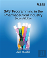 Sas Programming In The Pharmaceutical Industry, Second Edition
