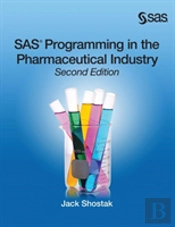 Sas Programming In The Pharmaceutical Industry, Second Edition