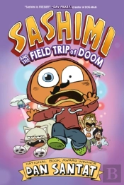 Sashimi And The Field Trip Of Doom