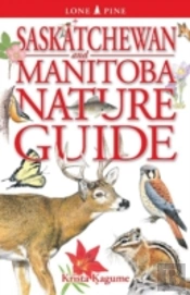 Saskatchewan And Manitoba Nature Guide