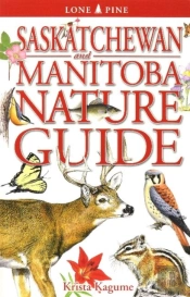 Saskatchewan And Manitoba Nature Guide