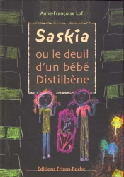 Saskia Ou Le Deuil D'Un Bebe Distilbene