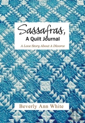 Sassafras, A Quilt Journal