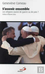 S'Asseoir Ensemble ; Les Religions Source De Guerre Ou De Paix ?