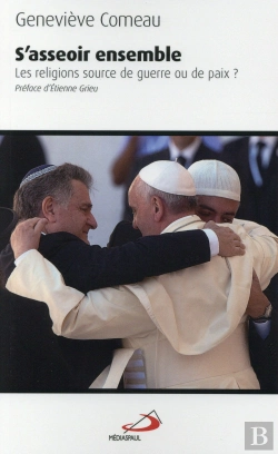 Bertrand.pt - S'Asseoir Ensemble ; Les Religions Source De Guerre Ou De Paix ?