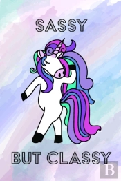 Sassy But Classy - Blank Rainbow Lined Notebook