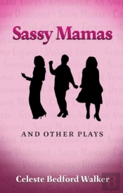 Sassy Mamas And Other Plays