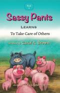 Sassy Pants Learns To Take Care Of Others