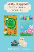 Sassy Supplies Cozy Mysteries Books 5-6