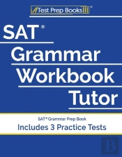 Sat Grammar Workbook Tutor: Sat Grammar Prep Book (Includes 3 Practice Tests)