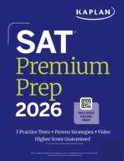 Sat Premium Prep 2026: Includes 3 Full Length Practice Tests, 700+ Practice Questions, + 1 Year Online Access To Quizzes And Video Lessons And Tutorials