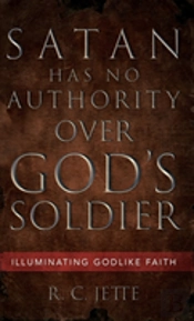 Satan Has No Authority Over God'S Soldier