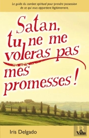 Satan Tu Ne Me Voleras Pas Mes Promesses