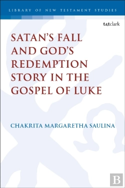 Bertrand.pt - Satanâ€™S Fall And Godâ€™S Redemption Story In The Gospel Of Luke