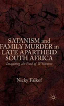 Bertrand.pt - Satanism And Family Murder In Late Apartheid South Africa