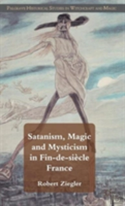 Bertrand.pt - Satanism, Magic And Mysticism In Fin-De-Siecle France