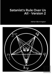 Satanist'S Rule Over Us All - Version 2