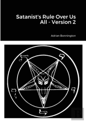 Satanist'S Rule Over Us All - Version 2