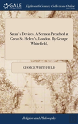 Bertrand.pt - Satan'S Devices. A Sermon Preached At Great St. Helen'S, London. By George Whitefield,