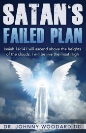 Satan'S Failed Plan: Isaiah 14:14 I Will