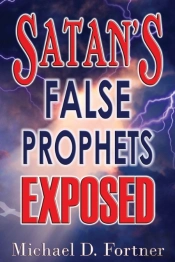 Satan'S False Prophets Exposed